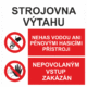 Bezpečnostní kombinovaná tabulka: STROJOVNA VÝTAHU - Nehas vodou ani pěnovými přístroji / Nepovolaným vstup zakázán