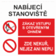 Bezpečnostní kombinovaná tabulka: NABÍJECÍ STANOVIŠTĚ - Zákaz vstupu s otevřeným ohněm / Zde nekuř, nejez ani nepij