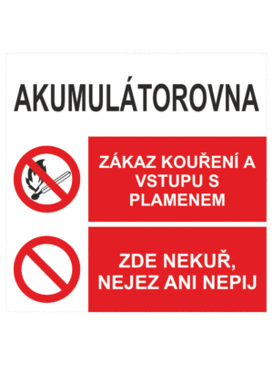 Bezpečnostní kombinovaná tabulka: AKUMULÁTOROVNA - Zákaz kouření a vstupu s plamenem / Zde nejez nekuř ani nepij