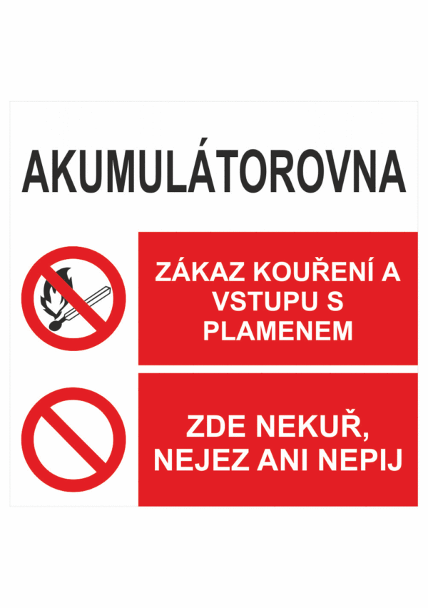 Bezpečnostní kombinovaná tabulka: AKUMULÁTOROVNA - Zákaz kouření a vstupu s plamenem / Zde nejez nekuř ani nepij