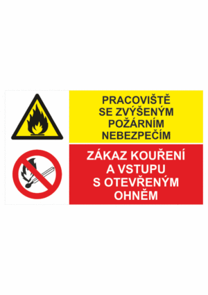 Bezpečnostní kombinovaná tabulka: Pracovistě se zvýšeným požárním nebezpečím / Zákaz kouření a vstupu s otevřeným ohněm