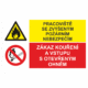 Bezpečnostní kombinovaná tabulka: Pracovistě se zvýšeným požárním nebezpečím / Zákaz kouření a vstupu s otevřeným ohněm