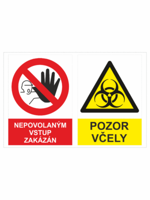 Kombinovaná tabulka zákazová symbol s textem: "Nepovolaným vstup zakázán" a výstražná symbol s textem: "Pozor včely"