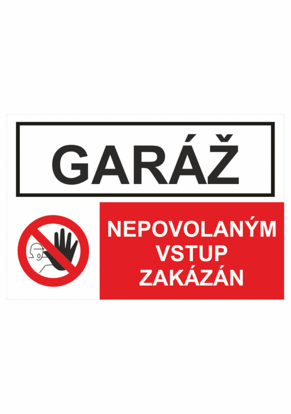 Bezpečnostní kombinovaná tabulka: Garáž - Nepovolaným vstup zakázán