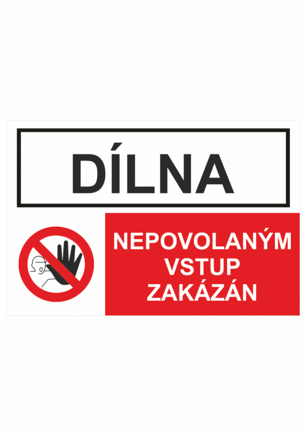 Bezpečnostní kombinovaná tabulka: Dílna - Nepovolaným vstup zakázán