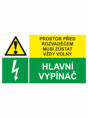 Bezpečnostní kombinovaná tabulka: Prostor před rozvaděčem musí zůstat vždy volný / Hlavní vypínač