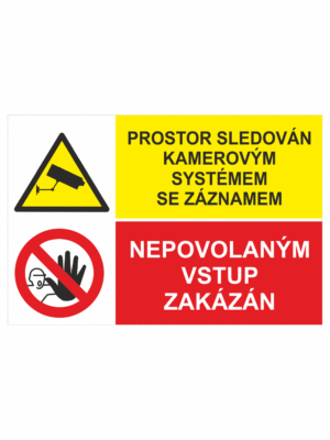 Bezpečnostní kombinovaná tabulka: Prostor sledován kamerovým systémem se záznamem / Nepovolaným vstup zakázán