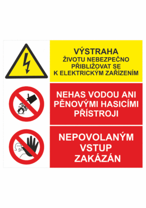 Bezpečnostní kombinovaná tabulka: Životu nebezpečno přibližovat se k elektrickým zařízením / Nehas vodou ani pěnovými hasicími přístroji / Nepovolaným vstup zakázán