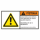 Značení strojů dle ISO 3864-2 - Výstraha: " Automatizovaná zařízení. Tyto jednotky se mohou spustit kdykoliv. / Nezdržujte se v blízkosti / Odstavte před údržbou."