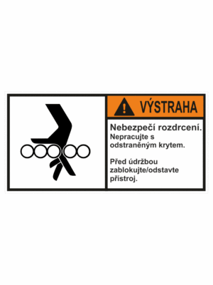 Značení strojů dle ISO 3864-2 - Výstraha: "Nebezpečí rozdrcení / Nepracujte s odkrytým krytem / Před údržbou stroj odstavte"