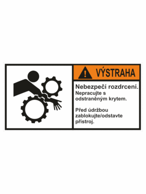 Značení strojů dle ISO 3864-2 - Výstraha: "Nebezpečí rozdrcení / Nepracujte s odkrytým krytem / Před údržbou stroj odstavte"