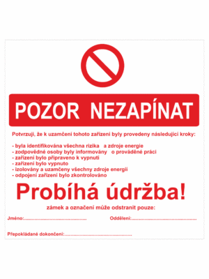 Značení strojů a zařízení - Opravy a údržby: "Pozor nezapínat"