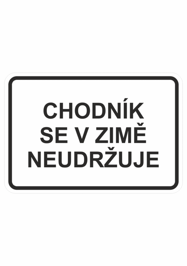 Dopravní značky plastové: Chodník se v zimě neudržuje