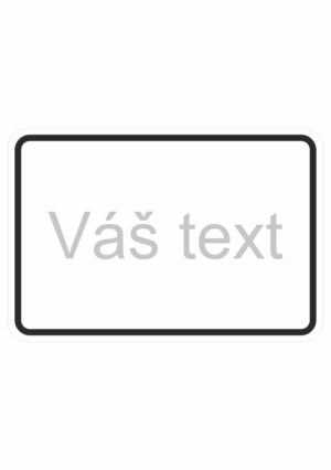 Dopravní značky plastové: Dodatková tabulka s vašim textem