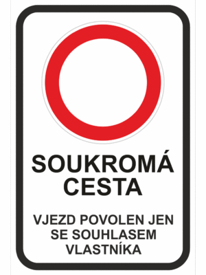 Značení budov - Označení soukromých pozemků a cest: "Soukromá cesta / Vjezd povolen jen se souhlasem vlastníka"