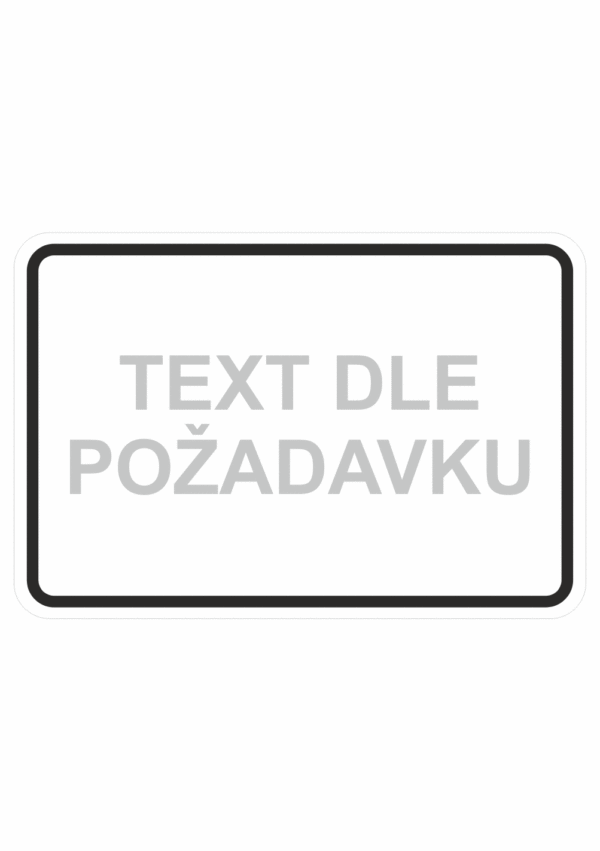 Dopravní značky plastové: Text dle požadavku (E12)