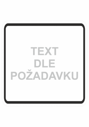 Dopravní značky plastové: Text dle požadavku (E1)