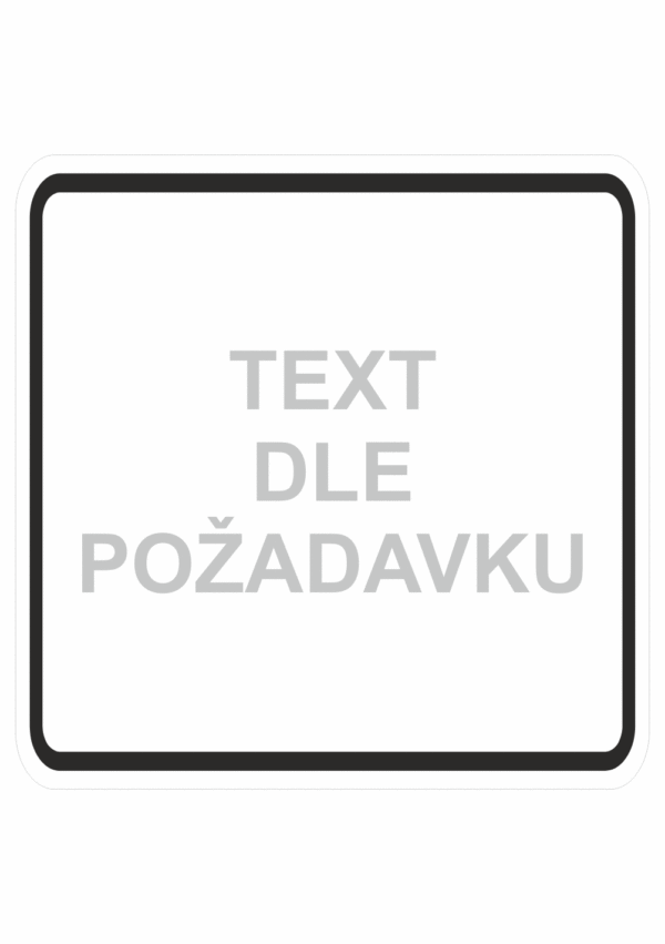 Dopravní značky plastové: Text dle požadavku (E1)