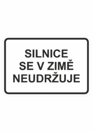 Dopravní značky plastové: Silnice se v zimě neudržuje