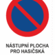 Značení budov a místnosti - Označení parkování: Značka Zákaz stání / Nástupní plocha pro hasičská vozidla