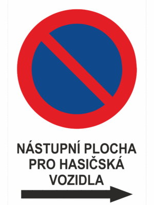 Značení budov a místnosti - Označení parkování: Značka zákaz stání / Nástupní plocha pro hasičská vozidla + Šipka vpravo