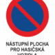 Značení budov a místnosti - Označení parkování: Značka zákaz stání / Nástupní plocha pro hasičská vozidla + Šipka vpravo