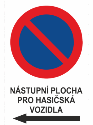Značení budov a místnosti - Označení parkování: Značka zákaz stání / Nástupní plocha pro hasičská vozidla + Šipka vlevo