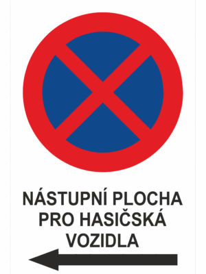 Značení budov a místnosti - Označení parkování: Značka Zákaz zastavení / Nástupní plocha pro hasičská vozidla + Šipka vlevo