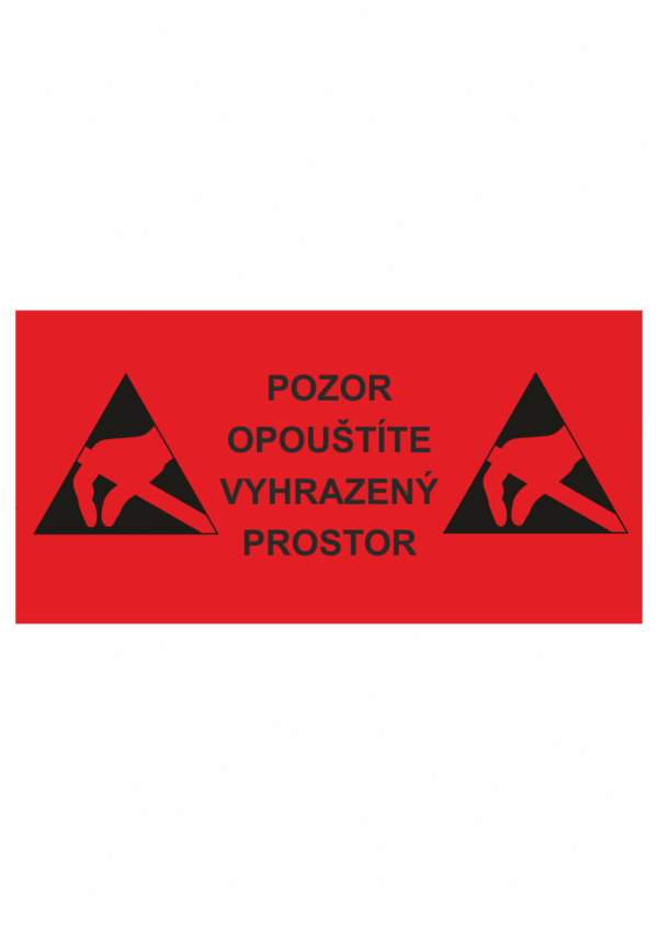 Značení ESD - Elektrostatika: ESD - Pozor opouštíte vyhrazený prostor (tabule)