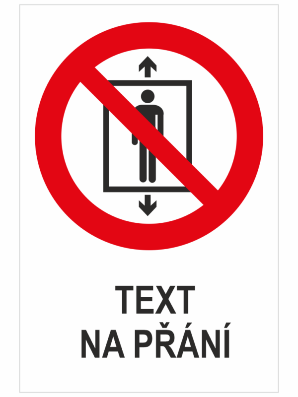 Nepoužívat výtah pro přepravu osob - Váš text