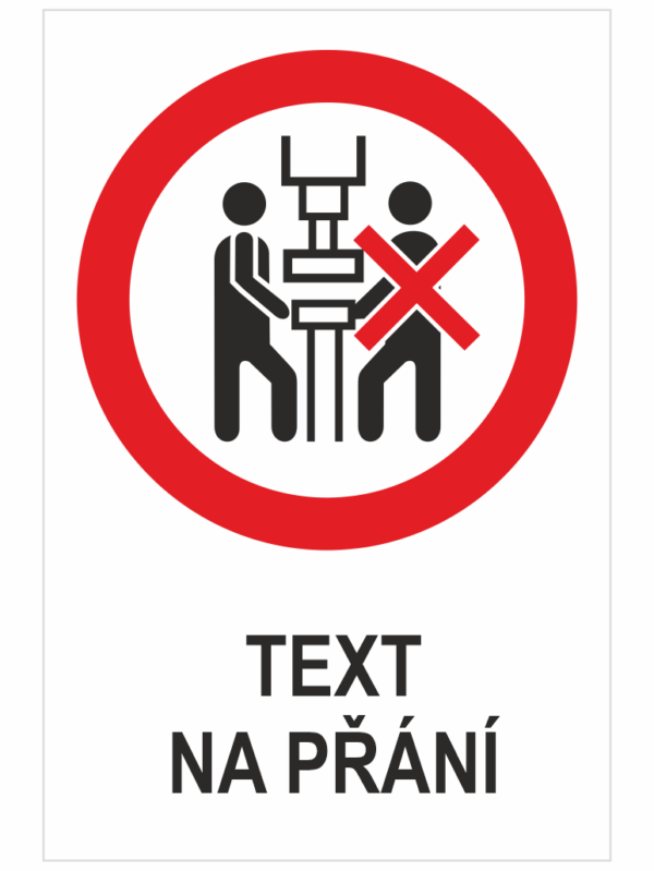 Stroj smí obsluhovat pouze jedna ososba - Váš text