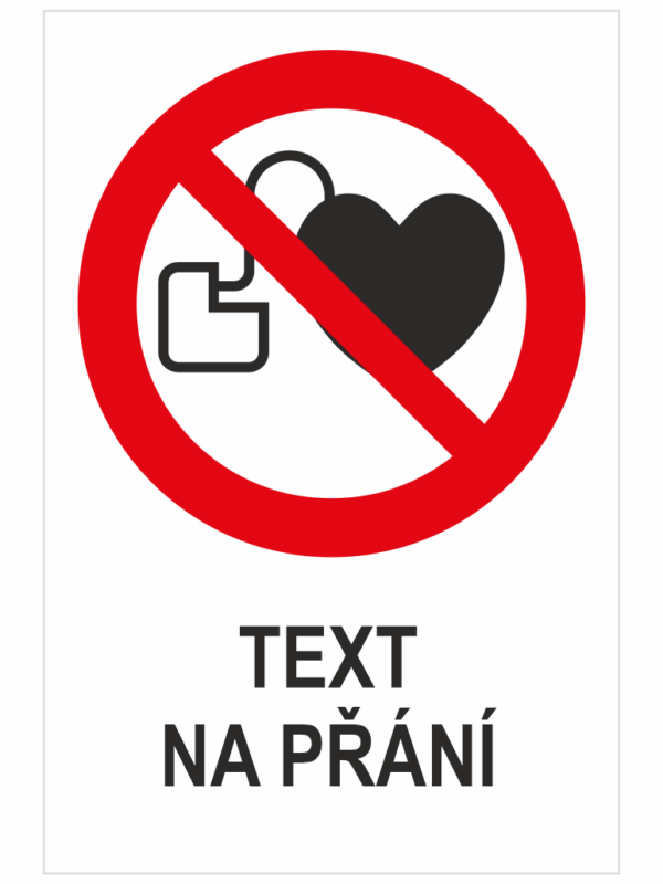 Zákaz vstupu s kardiostimulátorem - Váš text