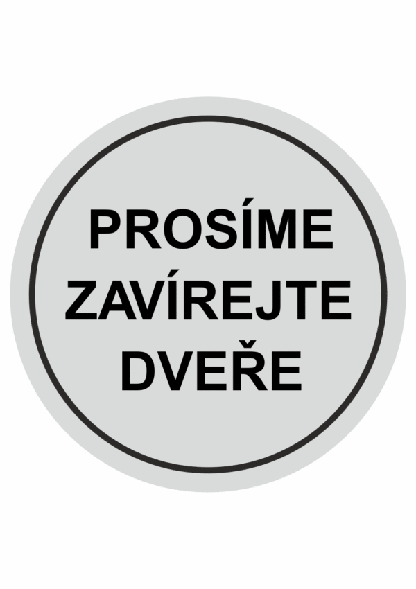 Značení budov, prostorů a vstupů - Označení místnosti (Piktogramy): Prosíme zavírejte dveře (Stříbrná, Kruh)