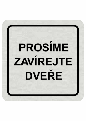 Značenie budov a pristor - Hliníkové piktogramy: Prosíme zavírejte dveře