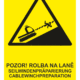 Značení budov - Označení zimních středisek a rezortů: "Pozor! Rolba na laně / Seilwindenpräparierung cablewinchpreparation"