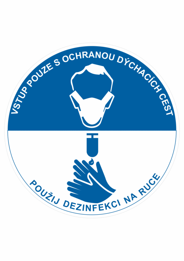 Vstup pouze s ochrannou dýchacích cest / Použij dezinfekci