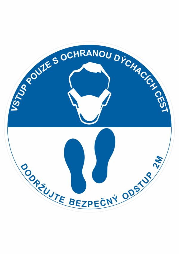 Vstup pouze s ochrannou dýchacích cest / Dodržuj odstup