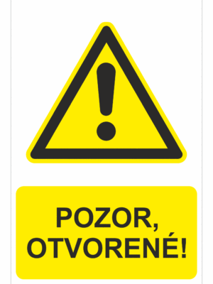 Bezpečnostné značky výstražné - Výstražná značka s textom: Pozor, otvorené!