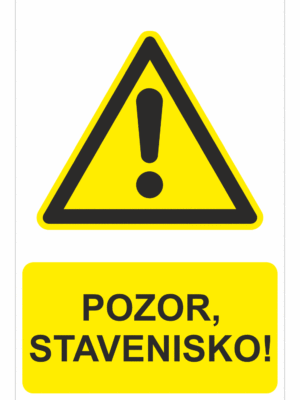 Bezpečnostné značky výstražné - Výstražná značka s textom: Pozor, stavenisko!