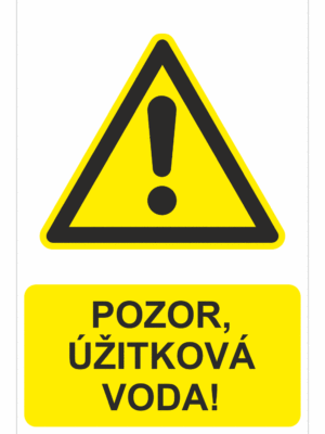 Bezpečnostné značky výstražné - Výstražná značka s textom: Pozor, úžitková voda!