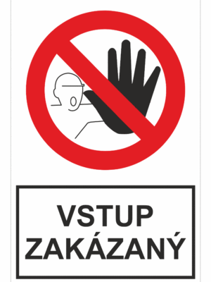 Bezpečnostné zakazové značky - tabuľky s textom: Vstup zakázaný