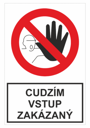 Bezpečnostné zakazové značky - tabuľky s textom: Cudzím vstup zakázaný