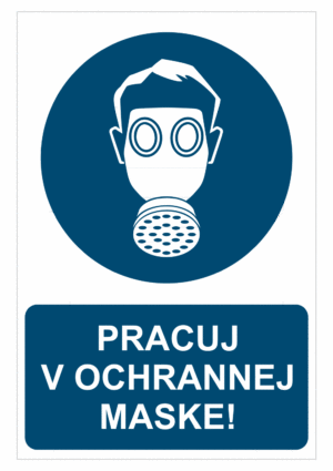 Bezpečnostné značky príkazové - Príkazová značka s textom: Pracuj v ochrannej maske!