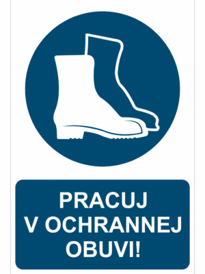 Bezpečnostné značky príkazové - Príkazová značka s textom: Pracuj v ochrannej obuvi!