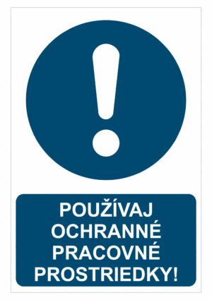 Bezpečnostné značky príkazové - Príkazová značka s textom: Používaj ochranné pracovné prostriedky!