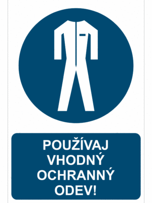 Bezpečnostné značky príkazové - Príkazová značka s textom: Používaj vhodný ochranný odev!