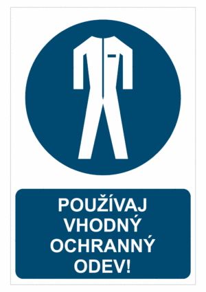 Bezpečnostné značky príkazové - Príkazová značka s textom: Používaj vhodný ochranný odev!