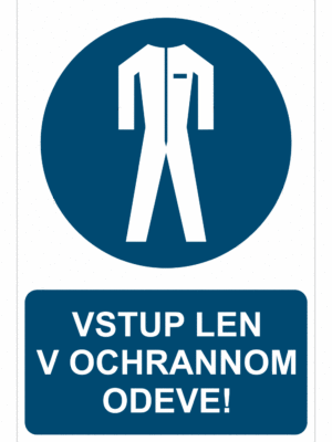 Bezpečnostné značky príkazové - Príkazová značka s textom: Vstup len v ochrannom odeve!