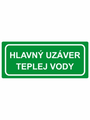 Bezpečnostné zachranné značky - Textové tabuľky: Hlavný uzáver teplej vody