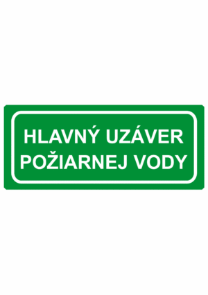 Bezpečnostné zachranné značky - Textové tabuľky: Hlavný uzáver požiarnej vody